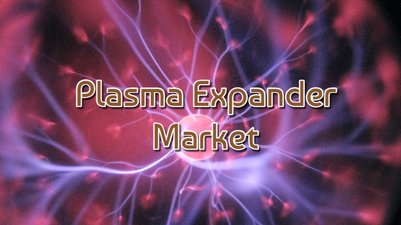 Plasma Expander Market